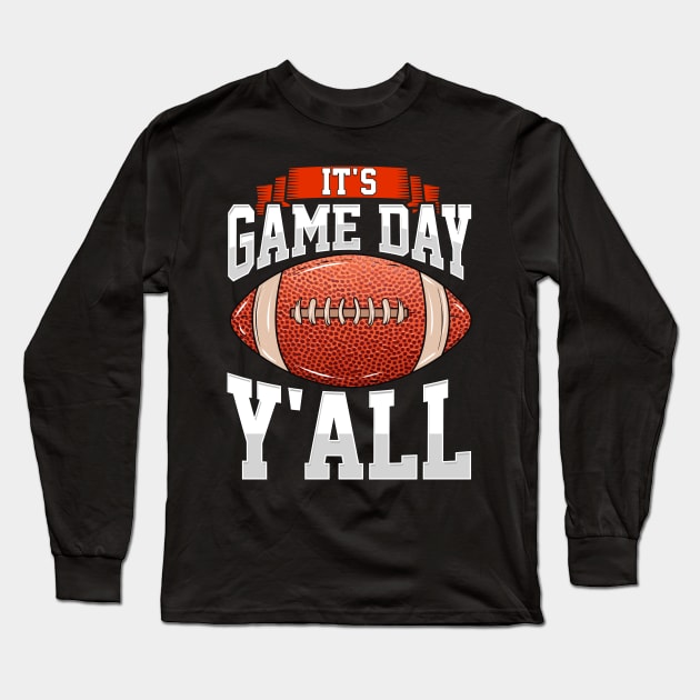 Awesome It's Gameday Y'all Football Tailgating Long Sleeve T-Shirt by theperfectpresents